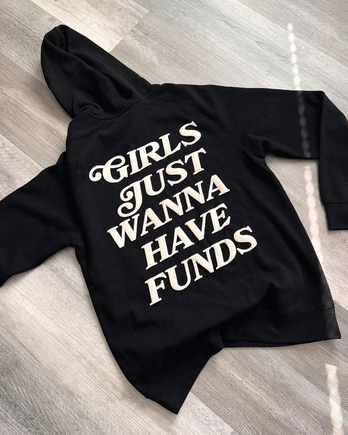 Girls Just Wanna Have Funds Hoodi-Black/Bone