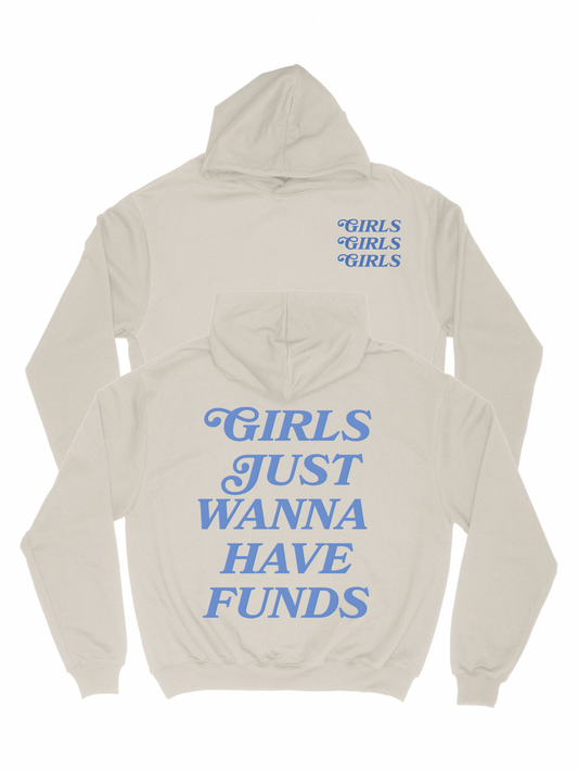 Girls Just Wanna Have Funds Hoodie - Bone/Blue