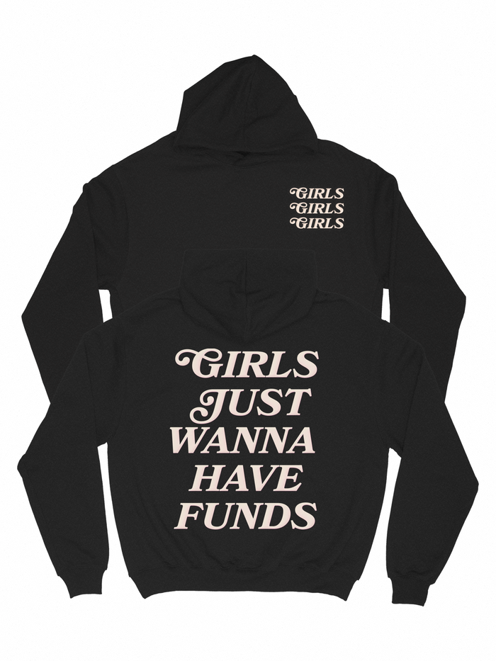Girls Just Wanna Have Funds Hoodi-Black/Bone