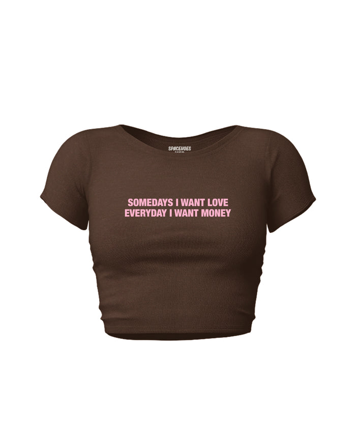 Somedays I want Love - (Brown) Tee